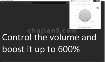 Volume Control for Google Chrome™ 放大音量到600% 可单个标签页调节